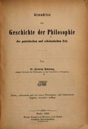 Grundriß der Geschichte der Philosophie, 2. Die mittlere oder die patristische und scholastische Zeit