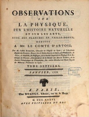 Observations sur la physique, sur l'histoire naturelle et sur les arts. 7. 1776 = Part 1