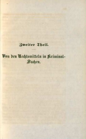 Zweiter Theil. Von den Rechtsmitteln in Kriminal-Sachen.