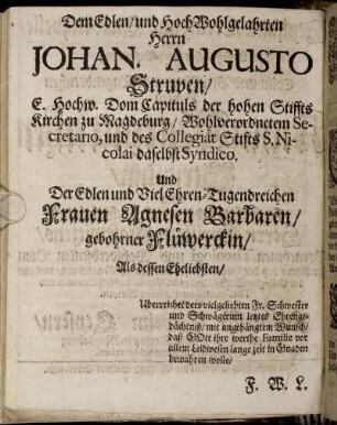 Dem Edlen/ [...] Herrn Johan. Augusto Struven/ [...] Und der Edlen [...] Frauen Agnesen Barbaren/ gebohrner Flüwerckin/ [...]