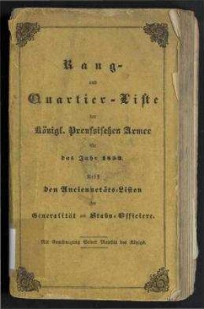 Rang- und Quartier-Liste der Königlich Preussischen Armee für das Jahr 1853. - Nebst den Anciennetäts-Listen der Generalität und Stabs-Officiere.