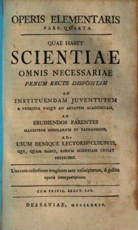 Operis elementaris pars ... : quae habet scientiae omnis necessariae penum recte dispositam. 4