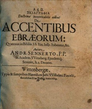 Skiagraphia Doctrinae inextricabilis adhuc De Accentibus Ebraeorum, Qvatenus in Bibliis SS. Vet. Instr. habentur, &c.