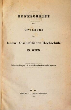 Denkschrift über Gründung einer landwirthschaftlichen Hochschule in Wien