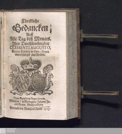Christliche Gedancken Auff alle Tag deß Monats. Ihro Durchleuchtigkeit Clementi Augusto, Vierten Printzen in Chur-Bayrn, unterthänigist zugeschriben