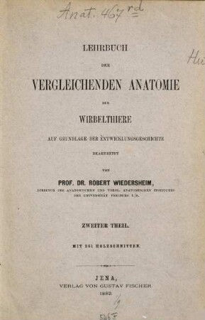 Lehrbuch der vergleichenden Anatomie der Wirbelthiere : Auf Grundlage der Entwicklungsgeschichte. 2