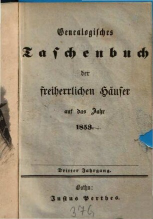 Genealogisches Taschenbuch der freiherrlichen Häuser. 3, 3. 1853