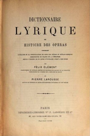 Dictionnaire lyrique ou histoire des opéras : contenant l'analyse et la nomenclature de tous les opéras et opéras-comiques représentés en France et à l'étranger depuis l'origine de ce genre d'ouvrages jusqu'à nos jours
