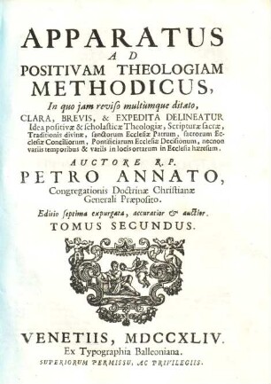 Apparatus Ad Positivam Theologiam Methodicus : In quo jam reviso multumque ditato, Clara, Brevis, & Expedita Delineatur Idea positivae & scholasticae Theologiae, Scripturae sacrae, Traditionis divinae .... 2