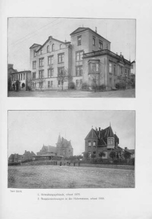 Tafel XXVII. 1. Verwaltungsgebäude, erbaut 1870. 2. Beamtenwohnungen in der Hubertusstrasse, erbaut 1900.