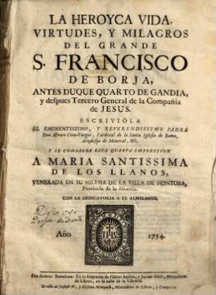 La heroica vida, virdudes y milagros del grande S. Francisco Borja