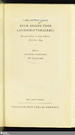 Neun Briefe über Landschaftsmalerei : geschrieben in den Jahren 1815 bis 1824; zuvor ein Brief von Goethe als Einleitung; mit zwölf Tafeln