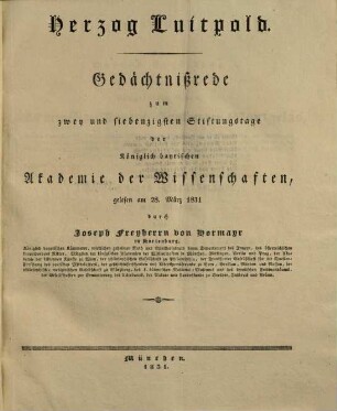 Herzog Luitpold : Gedächtnißrede zum zwey und siebenzigsten Stiftungstage der Königlich bayrischen Akademie der Wissenschaften, gelesen am 28. März 1831