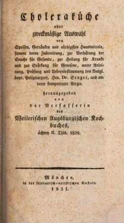 Cholera-Küche : oder zweckmäßige Auswahl von Speisen, Getränken und Hausmitteln sammt deren Zubereitung zur Verhütung der Seuche für Gesunde
