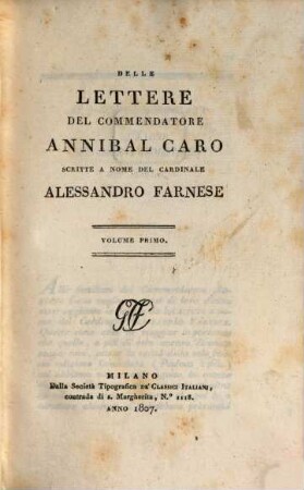 Delle lettere del Commendatore Annibal Caro scritte a nome des Cardinale Alessandro Farnese, 1