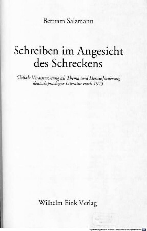 Schreiben im Angesicht des Schreckens : globale Verantwortung als Thema und Herausforderung deutschsprachiger Literatur nach 1945