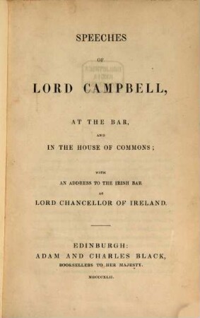 Speeches of Lord Campbell at the bar and in the House of Commons : with an address to the Irish bar as Lord Chancellor of Ireland