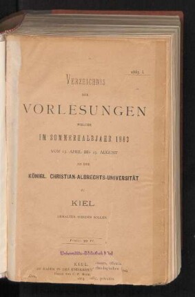 SS 1883: Verzeichnis Der Vorlesungen Welche Im Sommerhalbjahr 1883 Vom 15. April Bis 15. August An Der Königl. Christian-Albrechts-Universität Zu Kiel Gehalten Werden Sollen