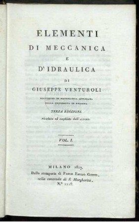Vol. 1: Elementi di meccanica e d' idraulica. Vol. 1