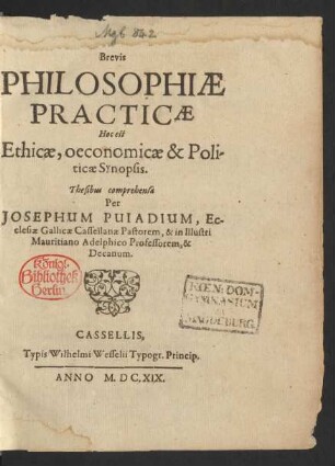 Brevis Philosophiae Practicae Hoc est Ethicae, oeconomicae & Politicae Synopsis : Thesibus comprehensa