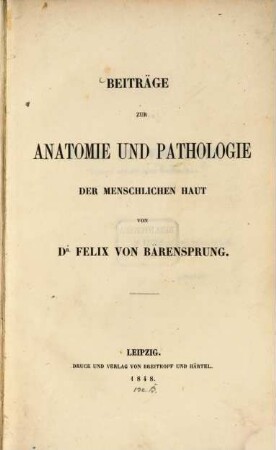 Beiträge zur Anatomie und Pathologie der menschlichen Haut