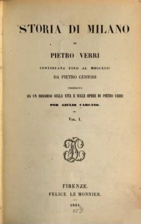 Storia di Milano : preceduta da un discorso sulla vita e sulle opere di P. Verri per Giul. Carcano. 1