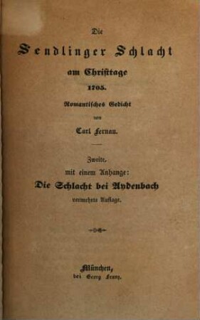 Die Sendlinger-Schlacht : am Christtag 1705 ; romant. Ged.
