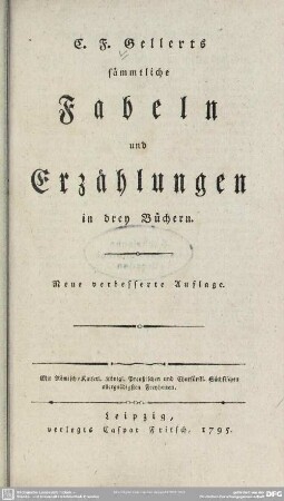 C. F. Gellerts sämmtliche Fabeln und Erzählungen : in drey Büchern