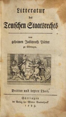 Litteratur des Teutschen Staatsrechts, Dritter und letzter Theil