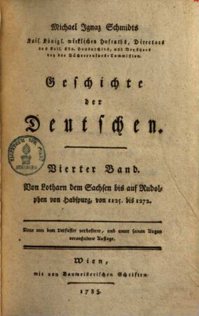 Michael Ignaz Schmidts Kais. Königl. wirklichen Hofraths, ... Geschichte der Deutschen, 4. Von Lotharn dem Sachsen bis auf Rudolphen von Hapspurg, von 1125. bis 1272.