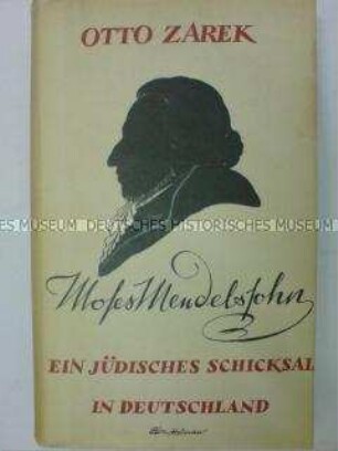 Moses Mendelssohn. Ein jüdisches Schicksal in Deutschland