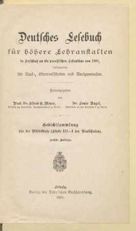 Gedichtsammlung, [Schülerband]: Für die Mittelstufe (Klasse III - I der Realschulen) : in Anschluß an die preußischen Lehrpläne von 1901, insbesondere für Real-, Oberrealschulen und Realgymnasien