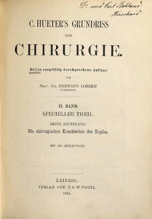 Hueter-Lossen's Grundriss der Chirurgie, 2,1. Specieller Teil ; 1, Die chirurgischen Krankheiten des Kopfes