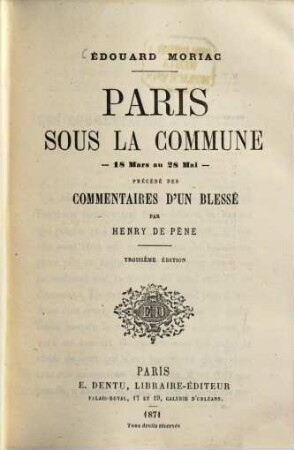 Paris sous la Commune-18 Mars au 28 Mai-précédé des Commentaires d'un Blessé par Henry de Pène