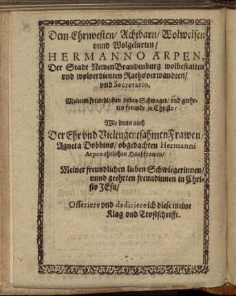 Dem Ehrenvesten/ Achtbarn/ Wolweisen unnd Wolgelarten/ Hermanno Arpen, [...] Vieltugentsamen Frawen/ Agneta Dobbins/ [...]