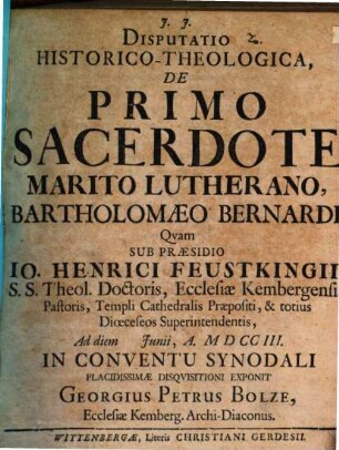 Disp. hist. theol. de primo sacerdote marito Lutherano, Bartholomaeo Bernardi