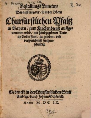 Bestallungs-Puncte darauf ein jeder, so in d. Obern Churfürstl. Pfalz in Bayern zum Kirchendienst aufgenommen wird, ... zu geloben ... schuldig