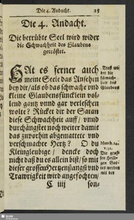 Die 4. Andacht. Die betrübte Seel wird wider die Schwachheit des Glaubens getröstet