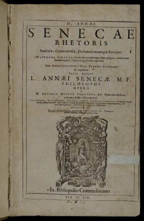 M. Annaei Senecae Rhetoris Suasoriae, Controversiae, Declamationumque Excerpta