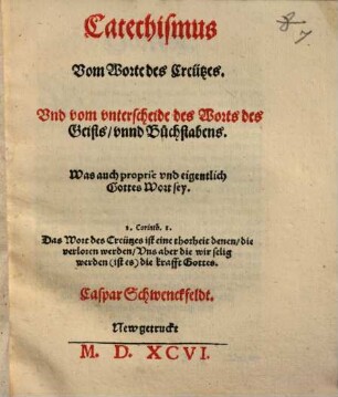 Catechismus Vom Worte des Creutzes, Und vom unterschaide des Worts, des Gaists unnd Buchstabens, Was auch proprie und eigentlich Gottes Wort sey