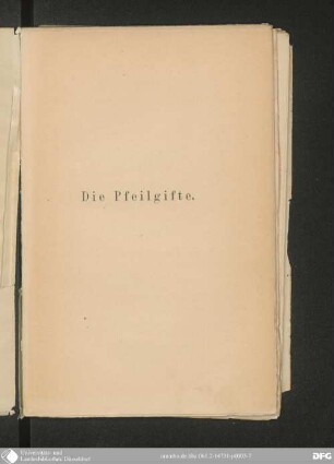 Die Pfeilgifte : historische und experimentelle Untersuchungen
