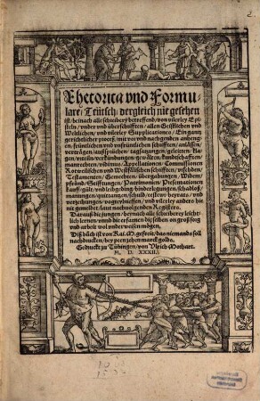 Rhetorica vnd Formulare, Teütsch : dergleich nie gesehen ist, beinach alle schreibery betreffend, von vilerley Episteln, vnder vnd überschrifften, allen Geistlichen vnd Weltlichen, ... Ein gantz gerichtlicher proceß, ... Darauß die jungen, beynach alle schreiberey leichtlich lernen, vnnd die erfarnen ... wol vnderweisen mögen