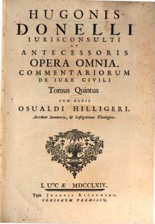 Hugonis Donelli Opera omnia. 5, Commentariorum de iure civili tomus quintus