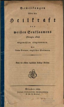 Bemerkungen über die Heilkraft des weißen Senfsaamens (Sinapis alba), ungemahlen eingenommen : nach der eilften englischen Auflage übersetzt
