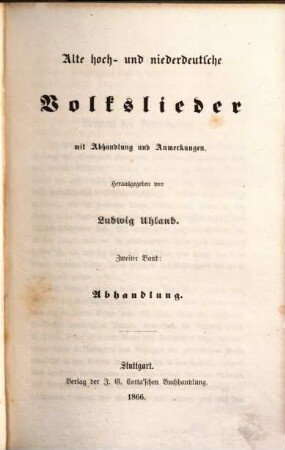 Uhlands Schriften zur Geschichte der Dichtung und Sage, 3 : Alte hoch- und niederdeutsche Volkslieder ; 2