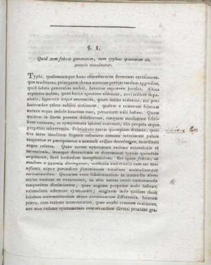 §. 1. Quid tum febris generatim, cum typhus speciatim sit, paucis enucleatur.
