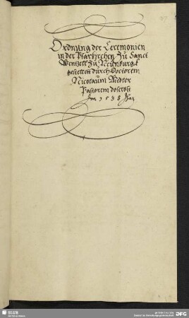 Ordnung der Ceremonien in der Pfarkirchen zu Sanct Wentzell zu Neunburgk gestellett durch Doctorem Nikolaum Medler Pastorem doselbst Im 1538 Jar.