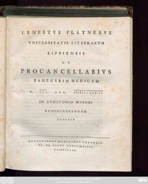 Ernestvs Platnervs Vniversitatis Litterarvm Lipsiensis H. T. Procancellarivs Panegyrin Medicam D. III. Avg. MDCCXCVIII In Avditorio Maiori Concelebrandam Indicit : Qvaestiones Medicinae Forensis. VI. De Partv Vndecimestri Observatio