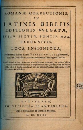 Romanae correctionis in Latinis Bibliis editionis vulgatae, iussu Sixti V. Pontif. Max. recognitis, loca insigniora