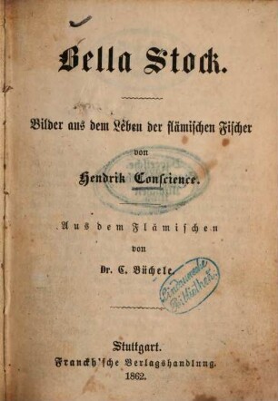 Bella Stock : Bilder aus dem Leben der Flämischen Fischer von Hendrik Conscience. Aus dem Flämischen von C. Büchele